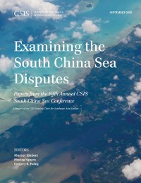 Cover Examining the South China Sea Disputes