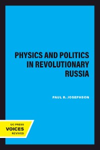 Cover Physics and Politics in Revolutionary Russia