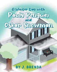 Cover A Winter Day with Pauly Penguin and Oskar Snowman