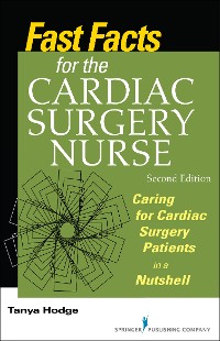 Cover Fast Facts for the Cardiac Surgery Nurse