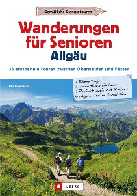 Cover Wanderführer Allgäu: Wanderungen für Senioren Allgäu. 33 entspannte Touren in den Allgäuer Alpen.