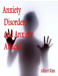 Cover Anxiety Disorders and Anxiety Attacks