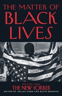Cover Matter of Black Lives: Writing from The New Yorker