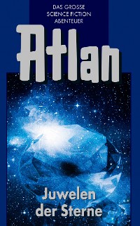 Cover Atlan 16: Juwelen der Sterne (Blauband)