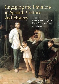 Cover Engaging the Emotions in Spanish Culture and History