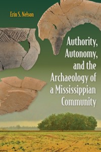 Cover Authority, Autonomy, and the Archaeology of a Mississippian Community