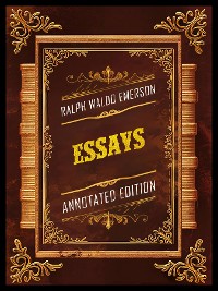 Cover Essays (Annotated Edition) - By Ralph Waldo Emerson