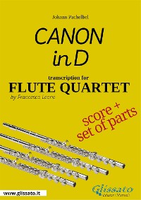 Cover Flute Quartet  "Canon in D" by Pachelbel - score and parts