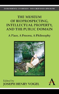 Cover The Museum of Bioprospecting, Intellectual Property, and the Public Domain