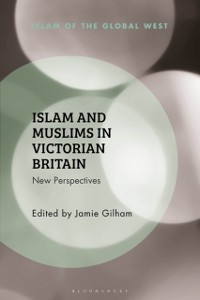 Cover Islam and Muslims in Victorian Britain
