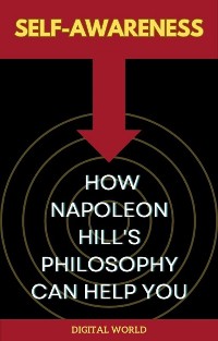 Cover Self-Awareness - How Napoleon Hill's Philosophy Can Help You