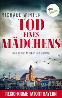 Cover Tod eines Mädchens: Ein Fall für Assauer und Hammer - Band 1