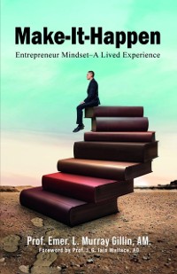 Cover Make It Happen : Entrepreneur Mindset-A Lived Experience