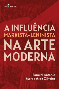 Cover A influência Marxista-Leninista na Arte Moderna