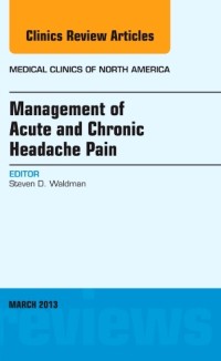 Cover Management of Acute and Chronic Headache Pain, An Issue of Medical Clinics