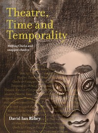 Cover Theatre, Time and Temporality