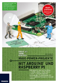 Cover Maxi-Power-Projekte mit Arduino und Raspberry Pi