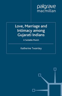 Cover Love, Marriage and Intimacy among Gujarati Indians