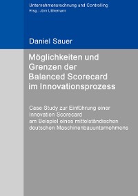 Cover Möglichkeiten und Grenzen der Balanced Scorecard im Innovationsprozess