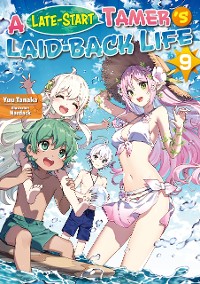 Cover A Late-Start Tamer's Laid-Back Life: Volume 9