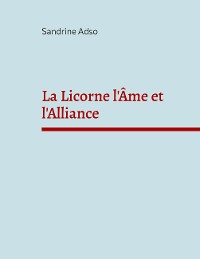Cover La Licorne l'Âme et l'Alliance
