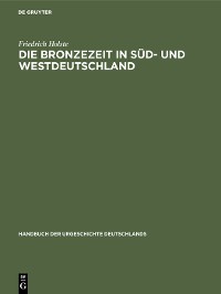 Cover Die Bronzezeit in Süd- und Westdeutschland