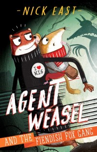Cover Agent Weasel and the Fiendish Fox Gang