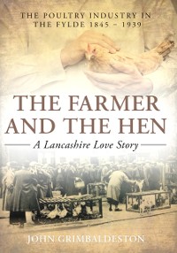 Cover Farmer and The Hen: A Lancashire Love Story