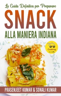 Cover La Guida Definitiva per Preparare Snack Alla Maniera Indiana
