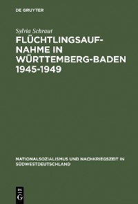 Cover Flüchtlingsaufnahme in Württemberg-Baden 1945–1949