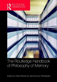 Cover Routledge Handbook of Philosophy of Memory