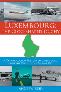 Cover Luxembourg: the Clog-Shaped Duchy