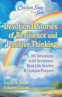 Cover Chicken Soup for the Soul: Devotional Stories of Resilience & Positive Thinking