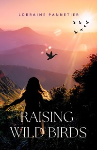 Cover Raising Wild Birds