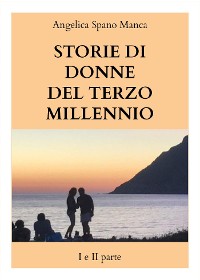 Cover Storie di donne del terzo millennio I e II parte