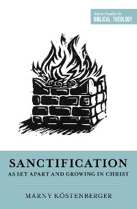 Cover Sanctification as Set Apart and Growing in Christ