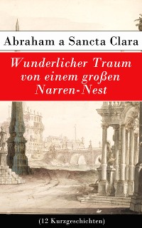 Cover Wunderlicher Traum von einem großen Narren-Nest (12 Kurzgeschichten)