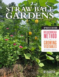 Cover Straw Bale Gardens Complete, Updated Edition