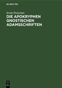 Cover Die apokryphen gnostischen Adamsschriften