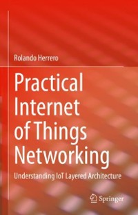 Cover Practical Internet of Things Networking