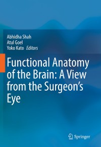 Cover Functional Anatomy of the Brain: A View from the Surgeon’s Eye