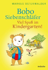 Cover Bobo Siebenschläfer: Viel Spaß im Kindergarten!