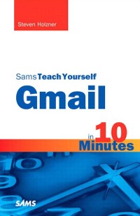Cover Sams Teach Yourself Gmail in 10 Minutes