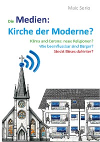 Cover Die Medien: Kirche der Moderne?