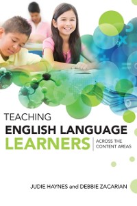 Cover Teaching English Language Learners Across the Content Areas