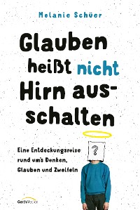 Cover Glauben heißt nicht Hirn ausschalten