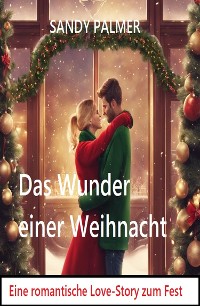 Cover Das Wunder einer Weihnacht: Eine romantische Lovestory zum Fest