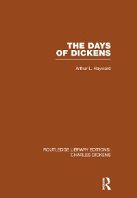 Cover The Days of Dickens (RLE Dickens)