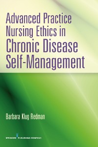 Cover Advanced Practice Nursing Ethics in Chronic Disease Self-Management