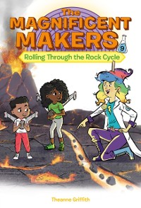 Cover Magnificent Makers #9: Rolling Through the Rock Cycle